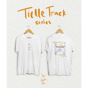 T-Shirt Day6 Title Track Series: You make me