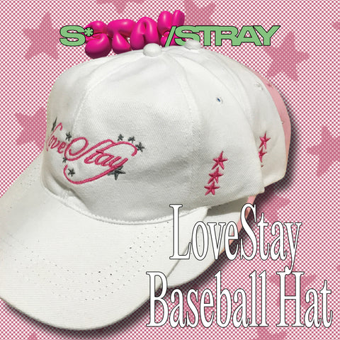 S*Stay/Stray Lovestay Baseball Cap